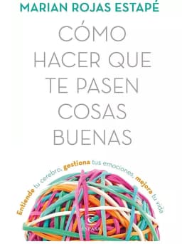 Cómo hacer que te pasen cosas buenas